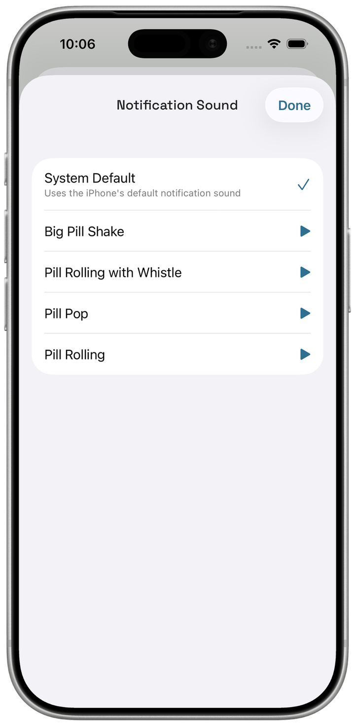 Notification Sound picker showing System Default selected with a checkmark, and four custom sounds — Big Pill Shake, Pill Rolling with Whistle, Pill Pop, and Pill Rolling — each with a play button